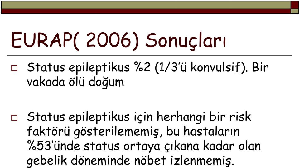 Bir vakada ölü doğum Status epileptikus için herhangi bir