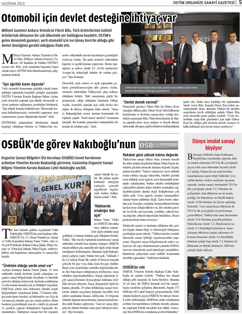 Milliyet Gazetesi Ankara Temsilcisi Fikret Bila, Milliyet Ankara Gazetesi Yazarı Ali İnandım ile birlikte OSTİM i ziyaret etti.