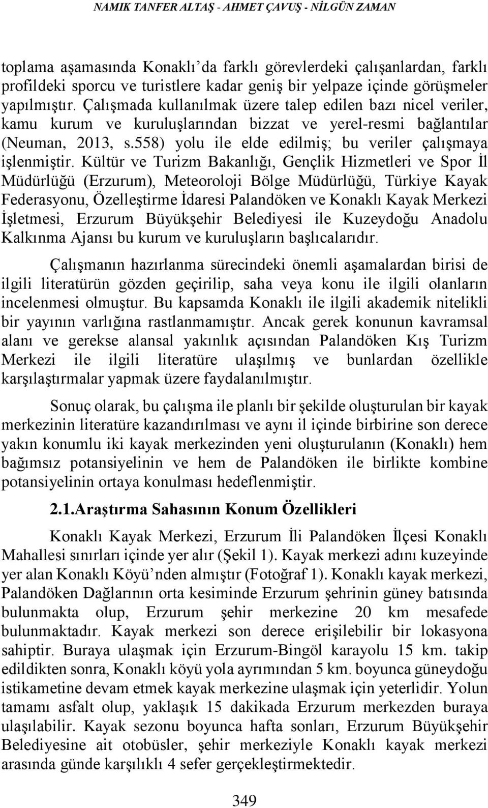 558) yolu ile elde edilmiş; bu veriler çalışmaya işlenmiştir.