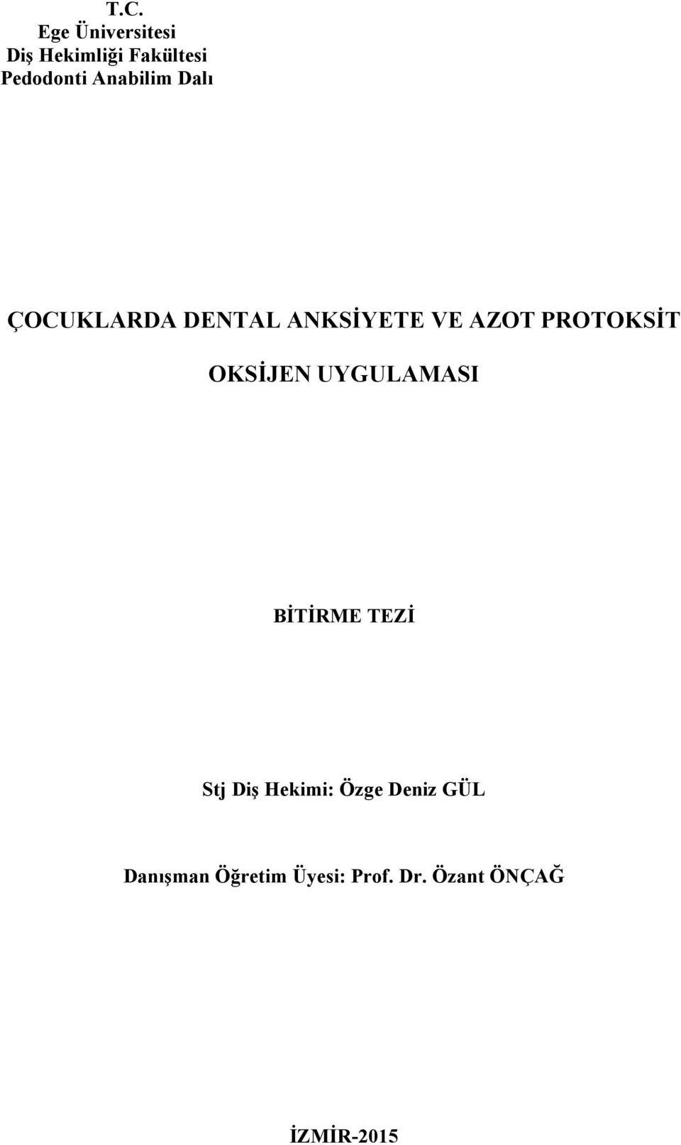 PROTOKSİT OKSİJEN UYGULAMASI BİTİRME TEZİ Stj Diş Hekimi: