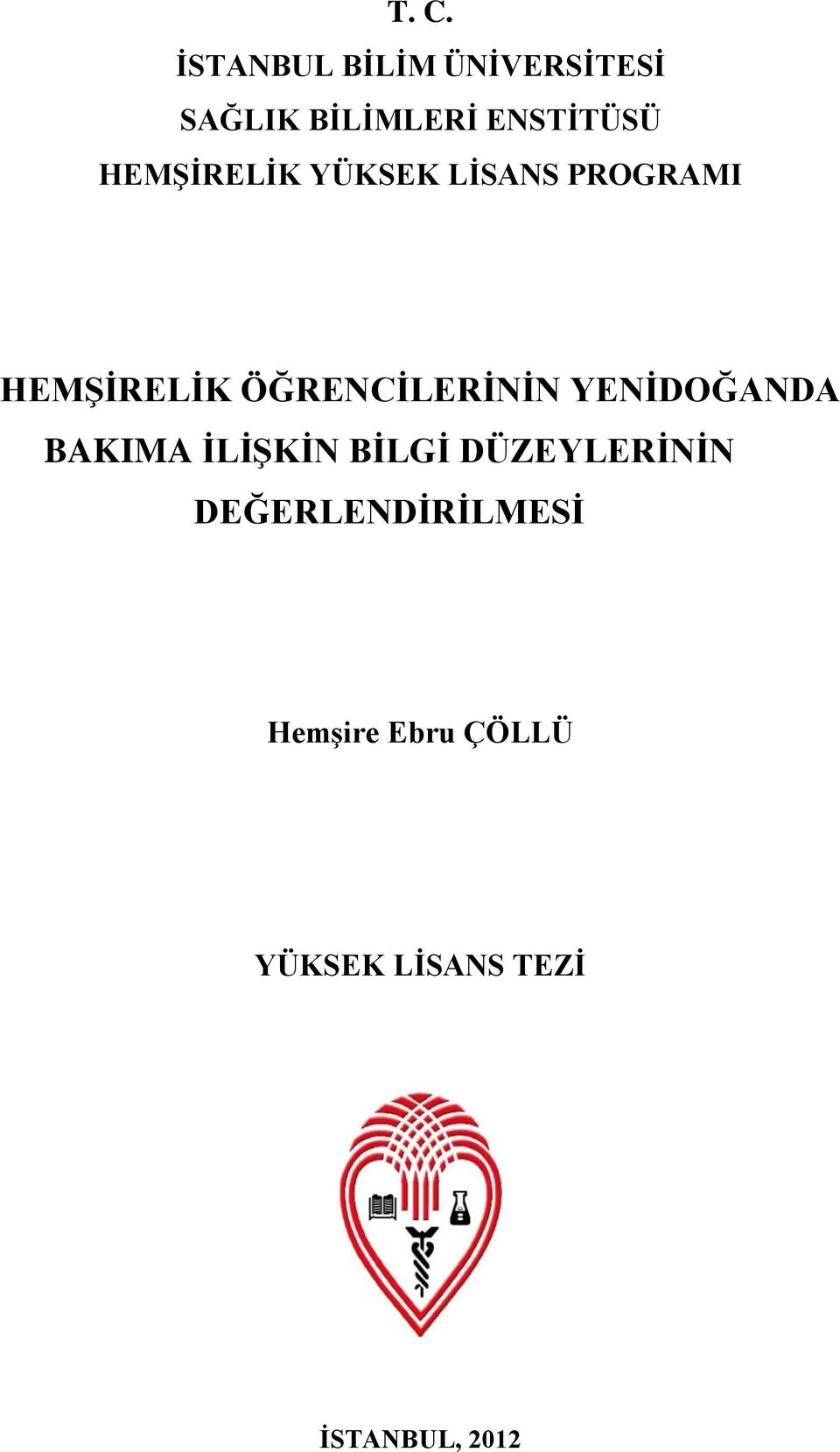 ÖĞRENCİLERİNİN YENİDOĞANDA BAKIMA İLİŞKİN BİLGİ