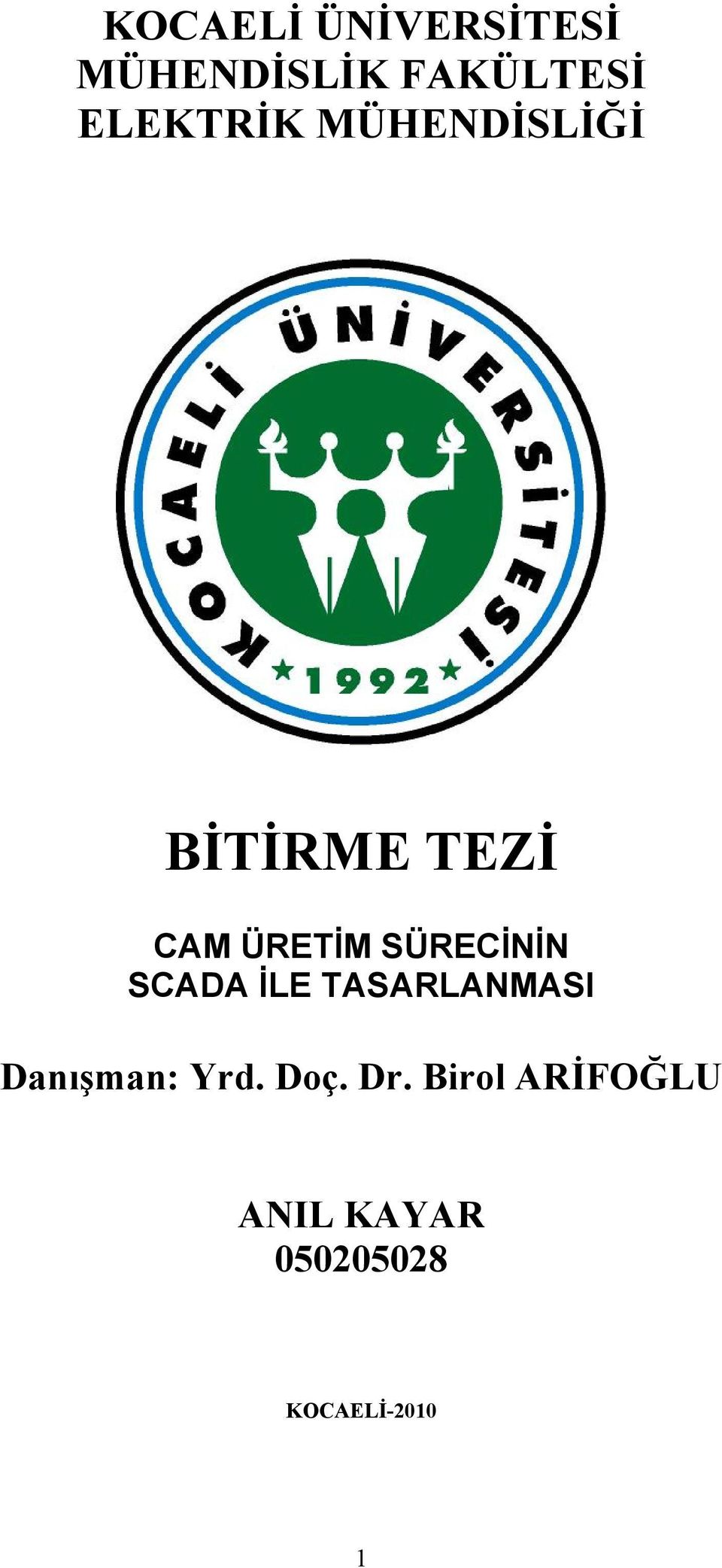 SÜRECİNİN SCADA İLE TASARLANMASI Danışman: Yrd.