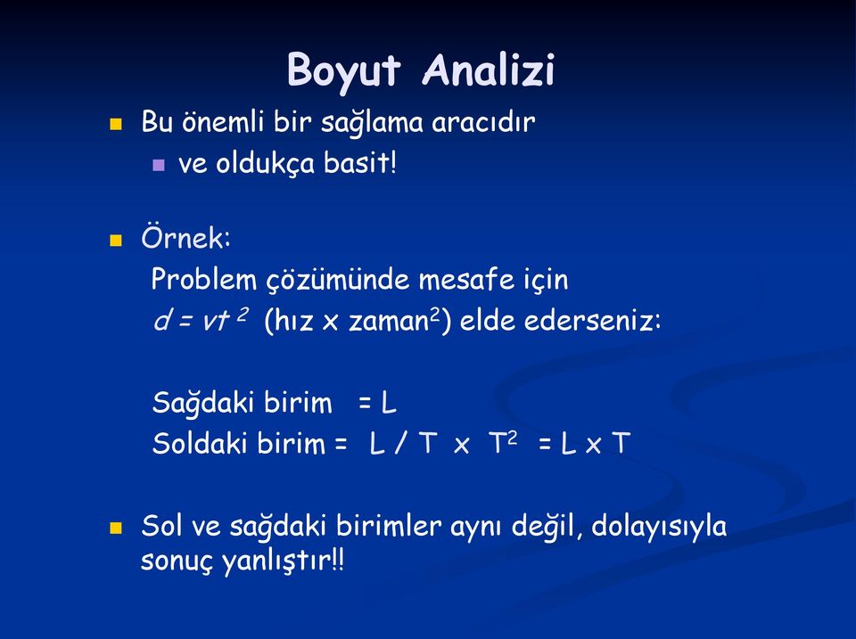 zaman ) elde ederseniz: Sağdaki birim = L Soldaki birim = L /