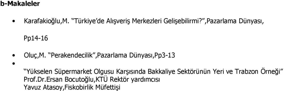 Perakendecilik,Pazarlama Dünyası,Pp3-13 Yükselen Süpermarket Olgusu Karşısında