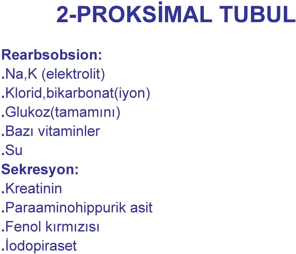 glukoz(tamamını).bazı vitaminler.