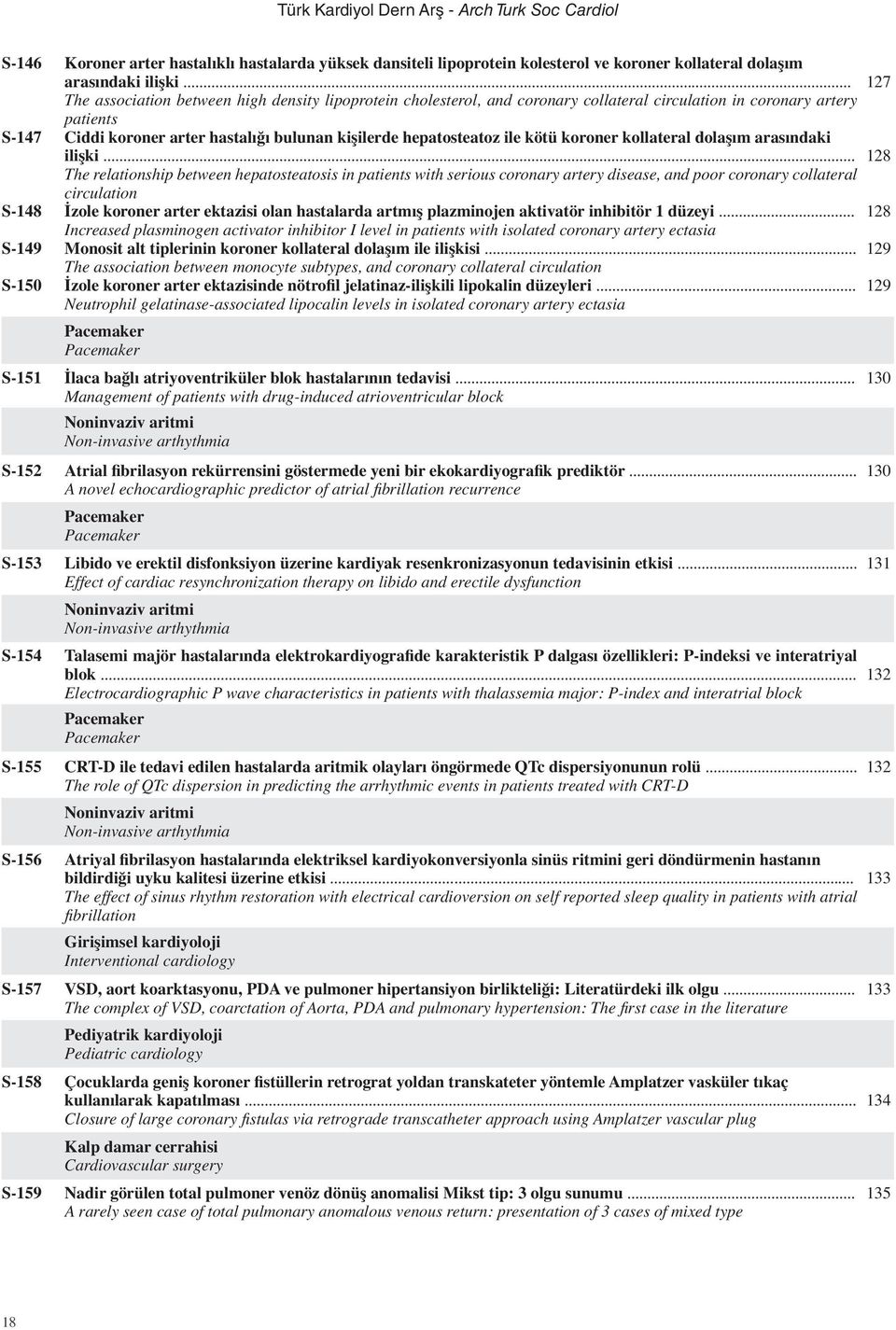 .. The association between high density lipoprotein cholesterol, and coronary collateral circulation in coronary artery patients Ciddi koroner arter hastalığı bulunan kişilerde hepatosteatoz ile kötü