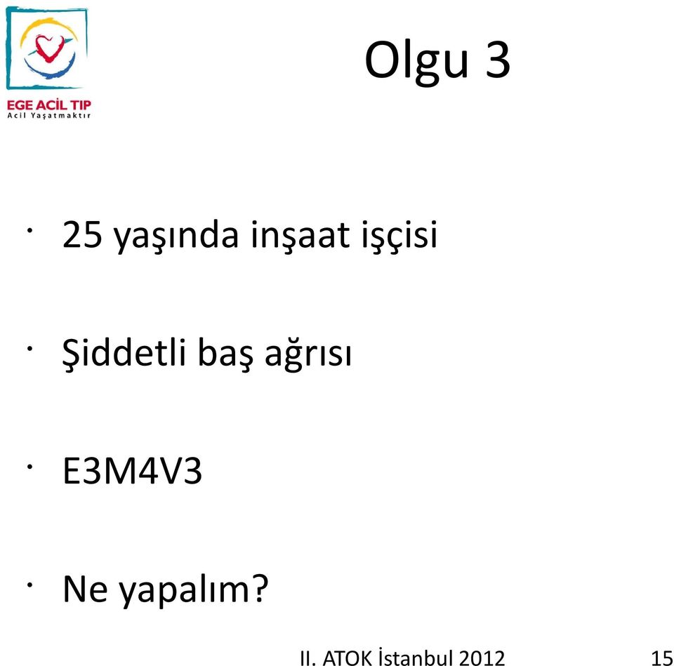 baş ağrısı E3M4V3 Ne