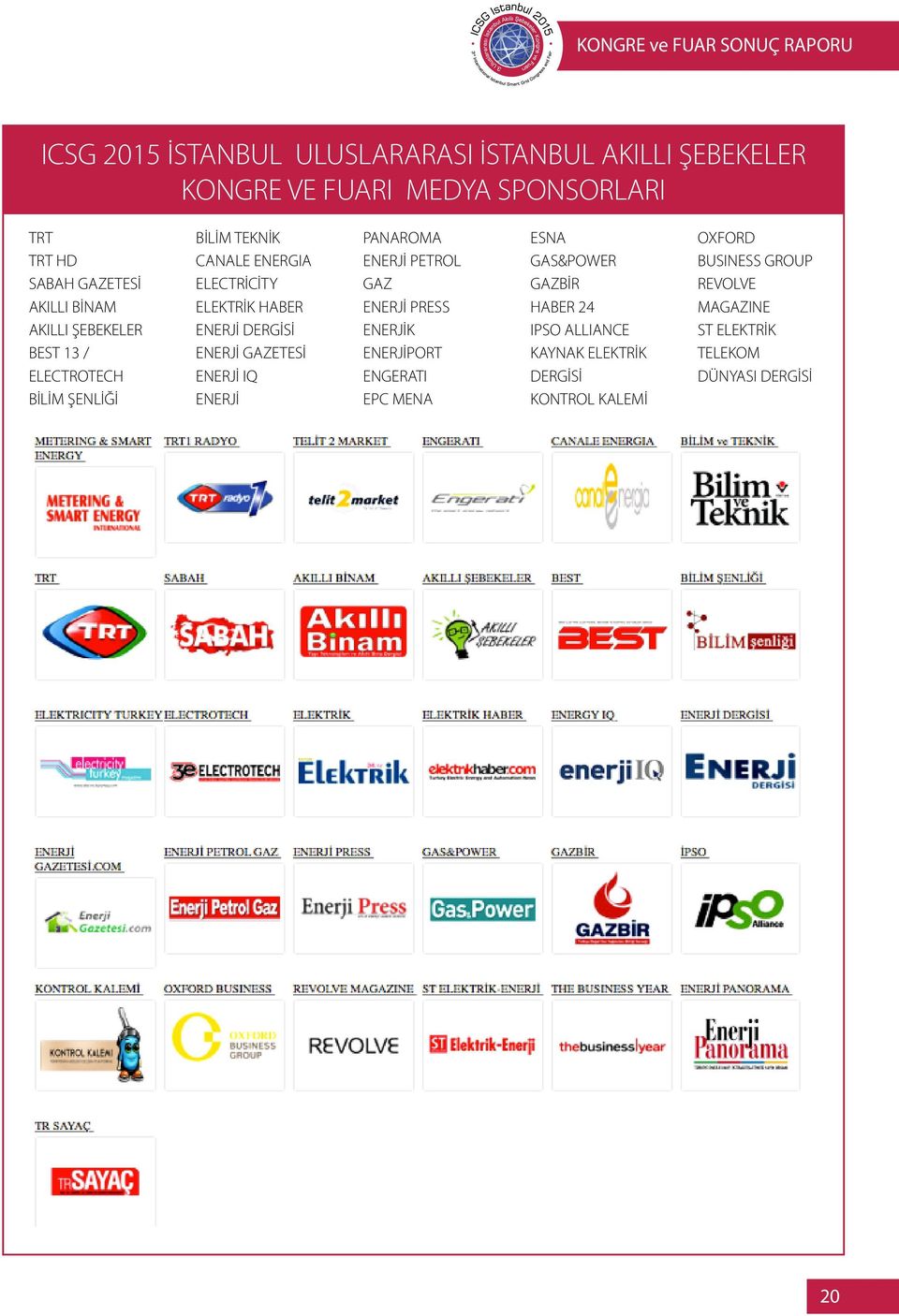 GAZETESİ ENERJİ IQ ENERJİ PANAROMA ENERJİ PETROL GAZ ENERJİ PRESS ENERJİK ENERJİPORT ENGERATI EPC MENA ESNA GAS&POWER GAZBİR HABER