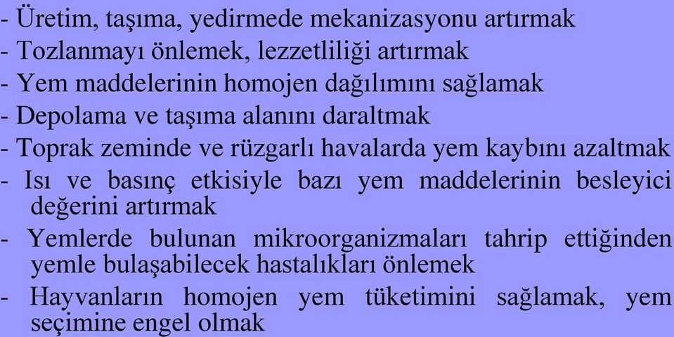 Isı ve basınç etkisiyle bazı yem maddelerinin besleyici değerini artırmak - Yemlerde bulunan mikroorganizmaları tahrip