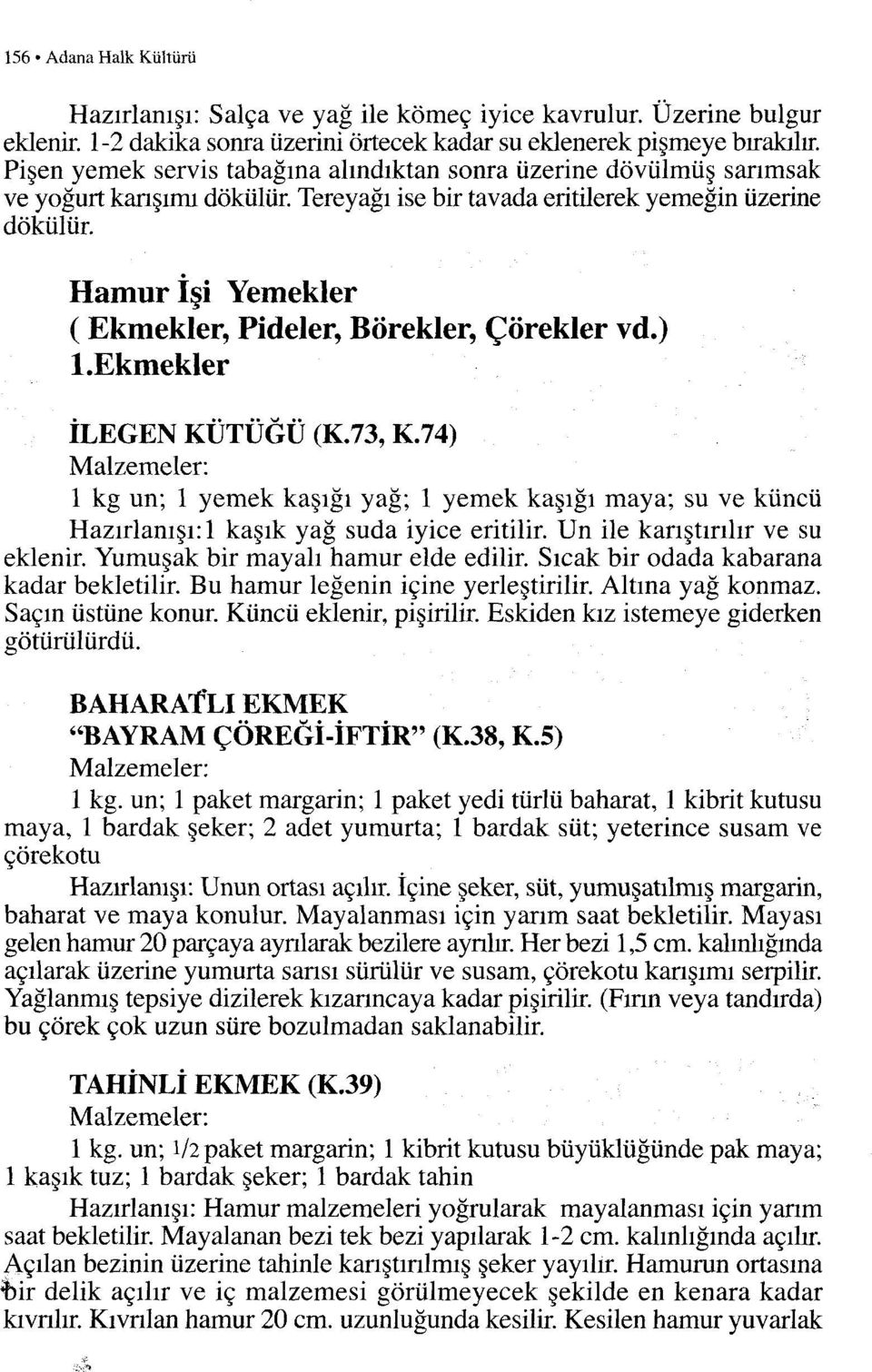 Hamur İşi Yemekler ( Ekmekler, Pideler, Börekler, Çörekler vd.) 1.Ekmekler İLEGEN KÜTÜGÜ (K.73, K.