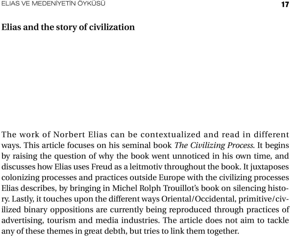 It begins by raising the question of why the book went unnoticed in his own time, and discusses how Elias uses Freud as a leitmotiv throughout the book.