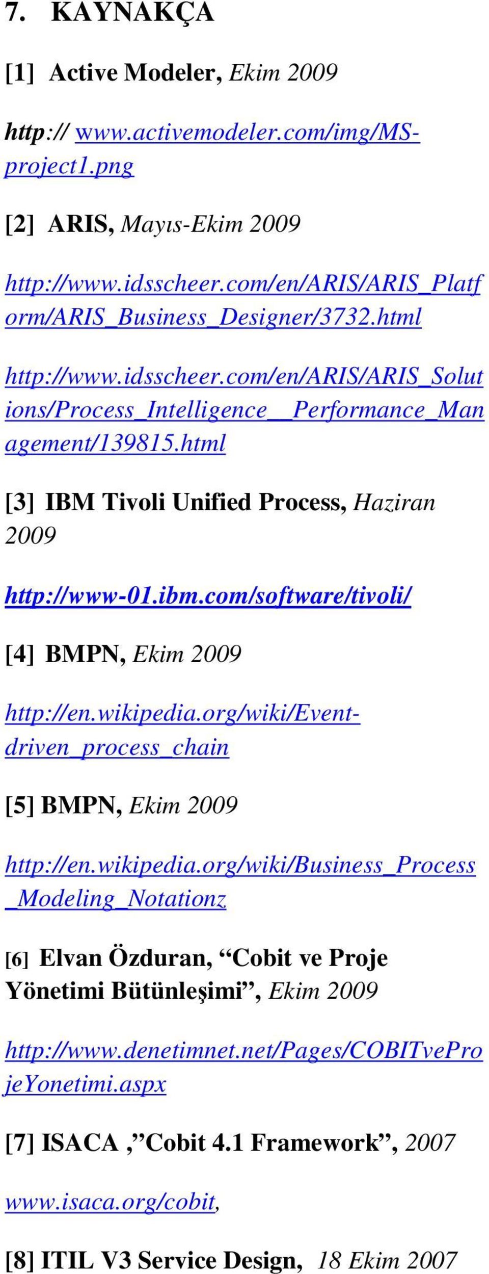 org/wiki/eventdriven_process_chain [5] BMPN, Ekim 2009 http://en.wikipedia.