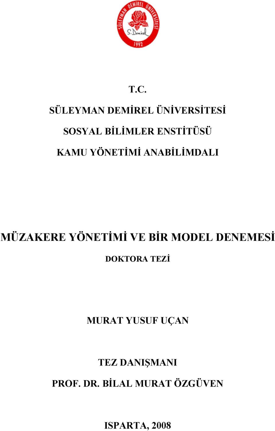 YÖNETİMİ VE BİR MODEL DENEMESİ DOKTORA TEZİ MURAT