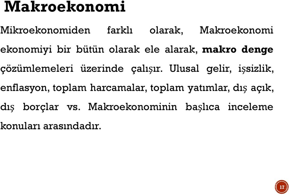 Ulusal gelir, işsizlik, enflasyon, toplam harcamalar, toplam yatımlar,