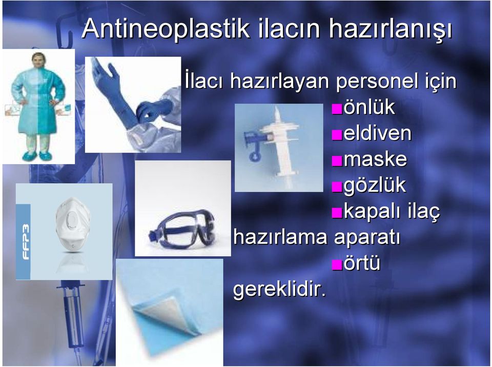 içini in önlük eldiven maske gözlük