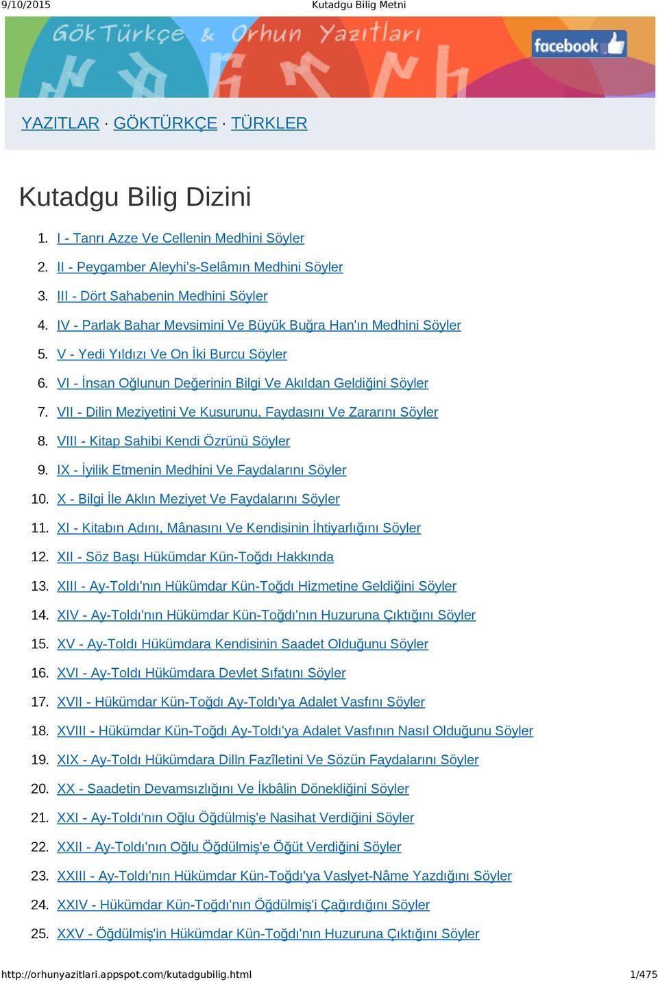 VII Dilin Meziyetini Ve Kusurunu, Faydasını Ve Zararını Söyler 8. VIII Kitap Sahibi Kendi Özrünü Söyler 9. IX İyilik Etmenin Medhini Ve Faydalarını Söyler 10.