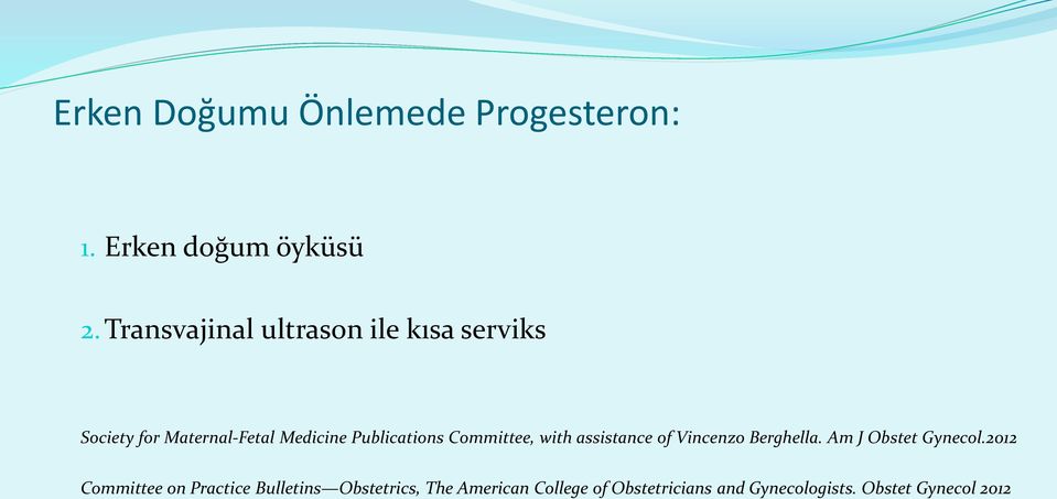 Publications Committee, with assistance of Vincenzo Berghella. Am J Obstet Gynecol.