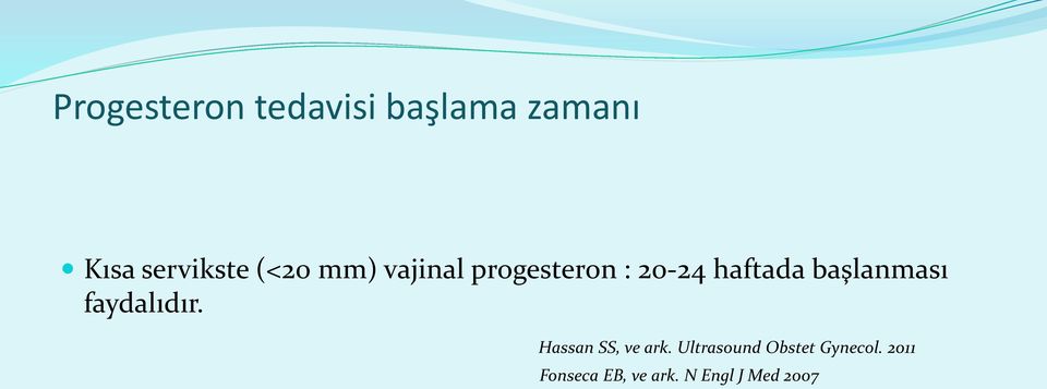 başlanması faydalıdır. Hassan SS, ve ark.