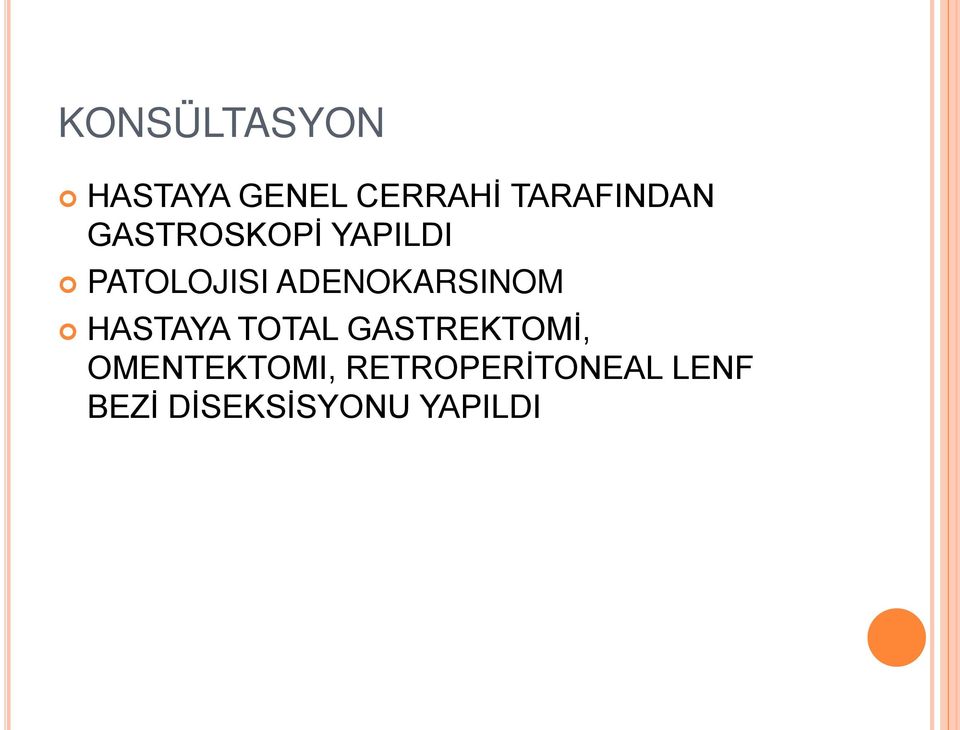 ADENOKARSINOM HASTAYA TOTAL GASTREKTOMİ,