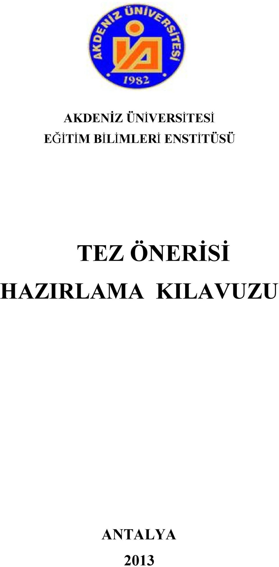 ENSTİTÜSÜ TEZ ÖNERİSİ