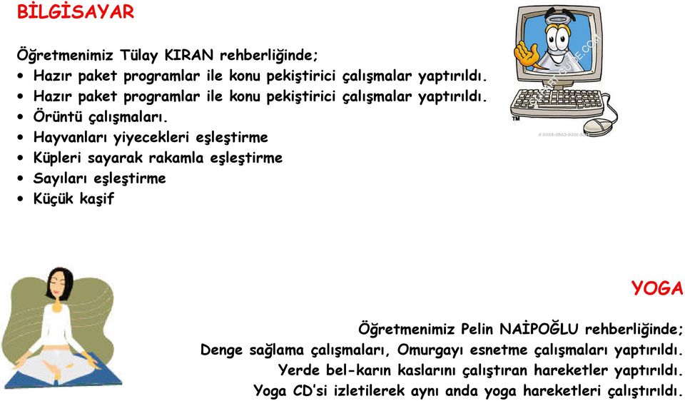 Hayvanları yiyecekleri eşleştirme Küpleri sayarak rakamla eşleştirme Sayıları eşleştirme Küçük kaşif YOGA Öğretmenimiz Pelin NAİPOĞLU