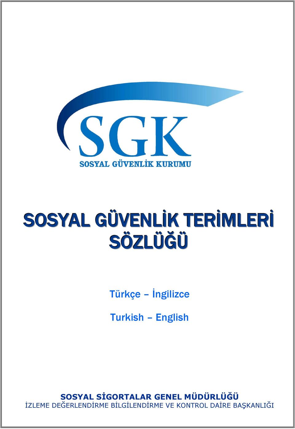 SİGORTALAR GENEL MÜDÜRLÜĞÜ İZLEME