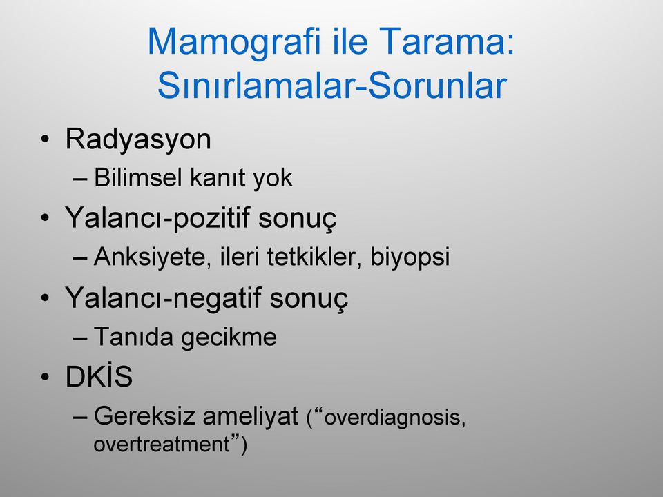 ileri tetkikler, biyopsi Yalancı-negatif sonuç Tanıda