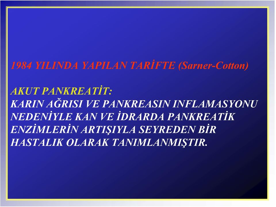 INFLAMASYONU NEDENİYLE KAN VE İDRARDA PANKREATİK