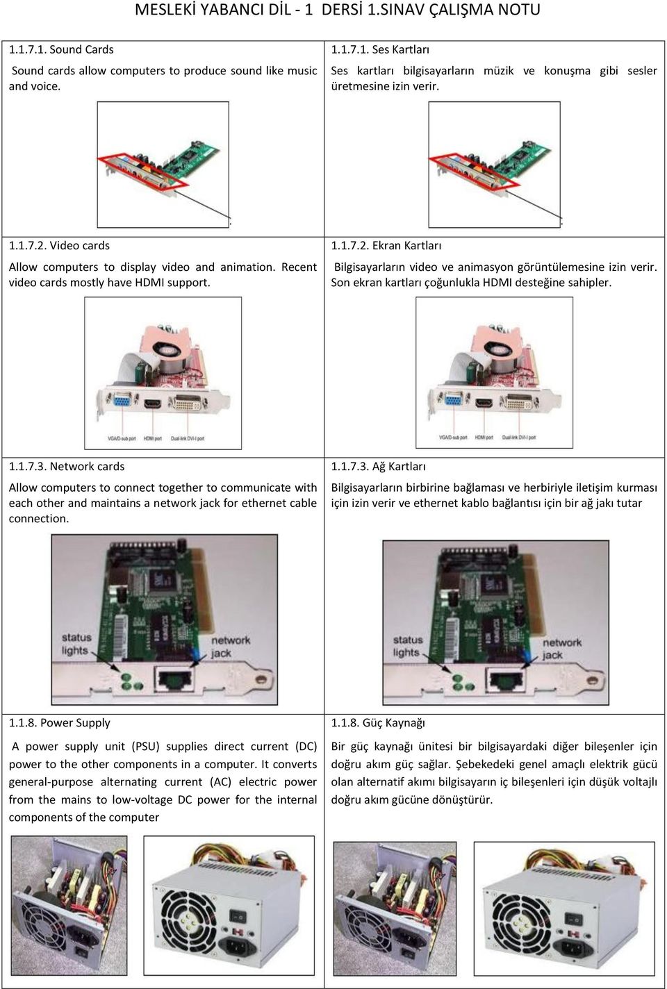 Son ekran kartları çoğunlukla HDMI desteğine sahipler. 1.1.7.3.