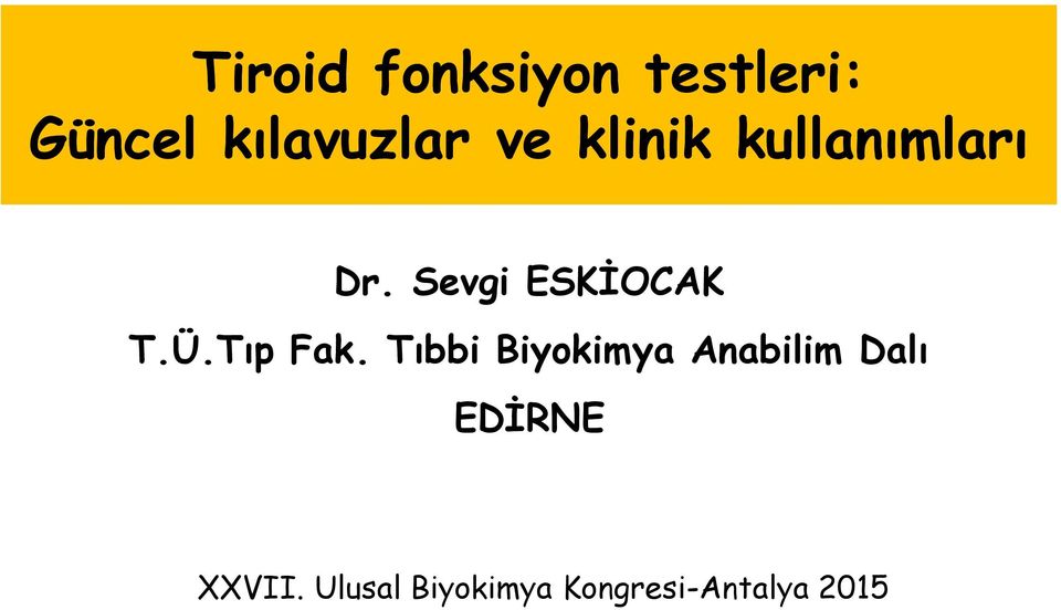 Dr. Sevgi ESKİOCAK T.Ü.Tıp Fak.