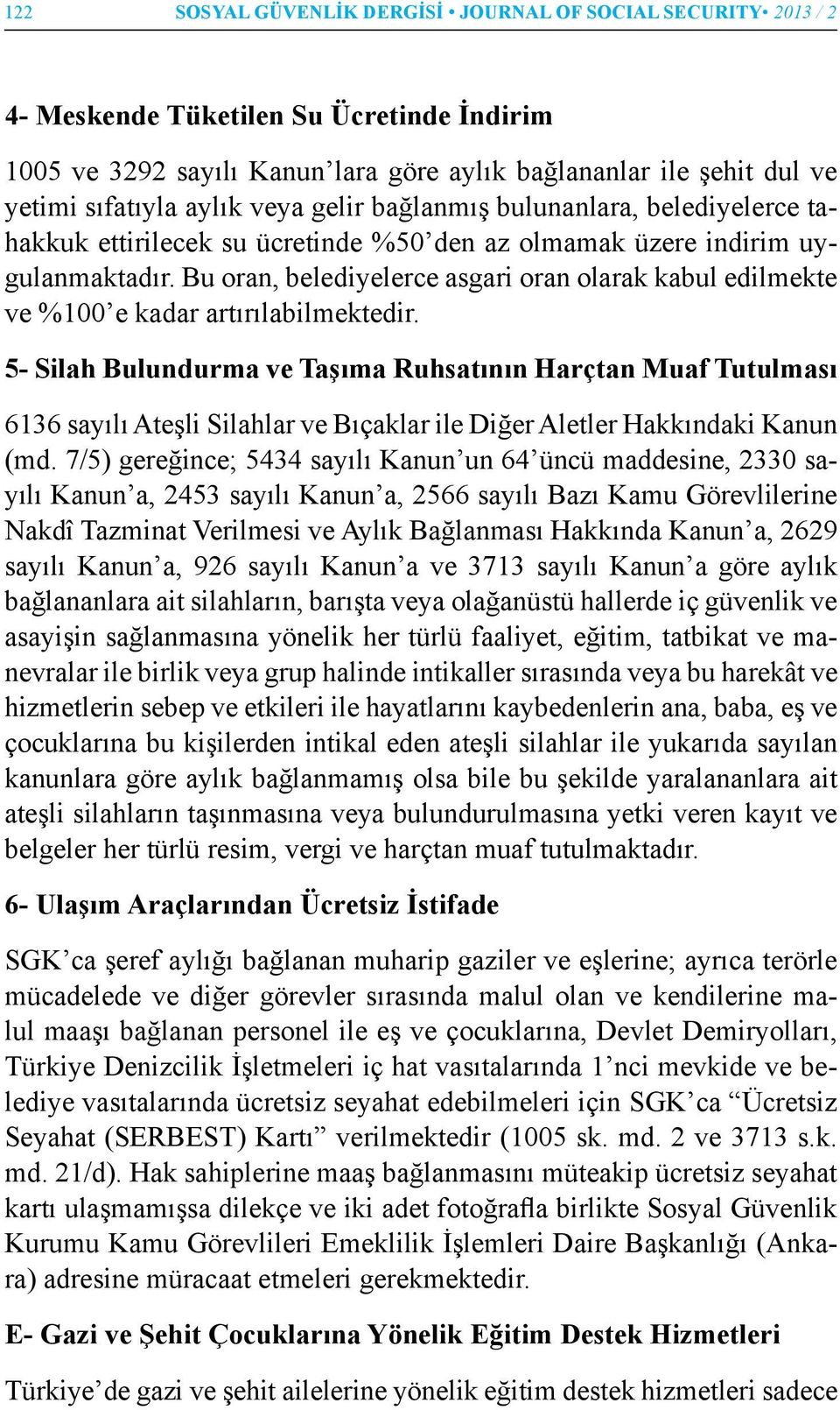 Bu oran, belediyelerce asgari oran olarak kabul edilmekte ve %100 e kadar artırılabilmektedir.