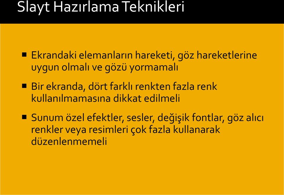 renkten fazla renk kullanılmamasına dikkat edilmeli Sunum özel efektler,