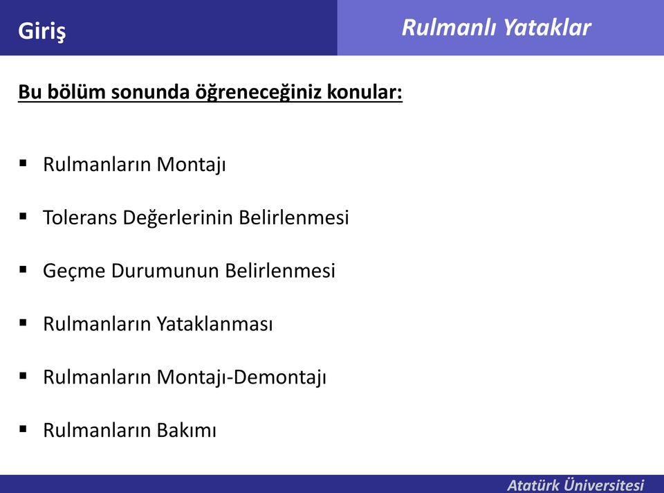 Belirlenmesi Geçme Durumunun BelirlenmesiG Rulmanların