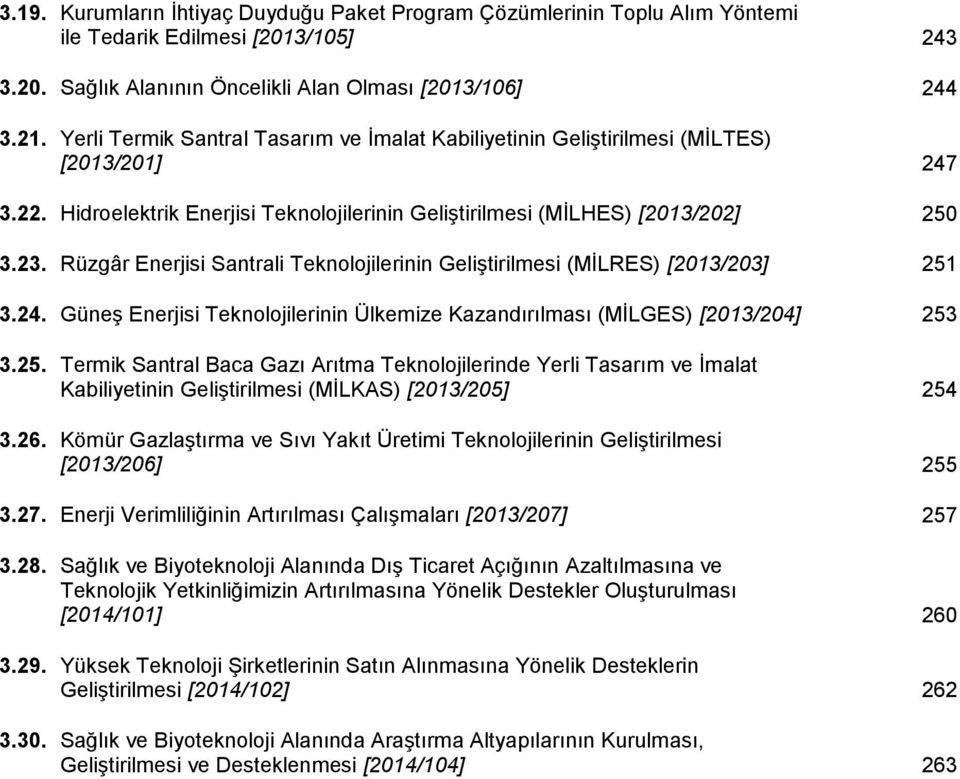 Rüzgâr Enerjisi Santrali Teknolojilerinin Geliştirilmesi (MİLRES) [2013/203] 251