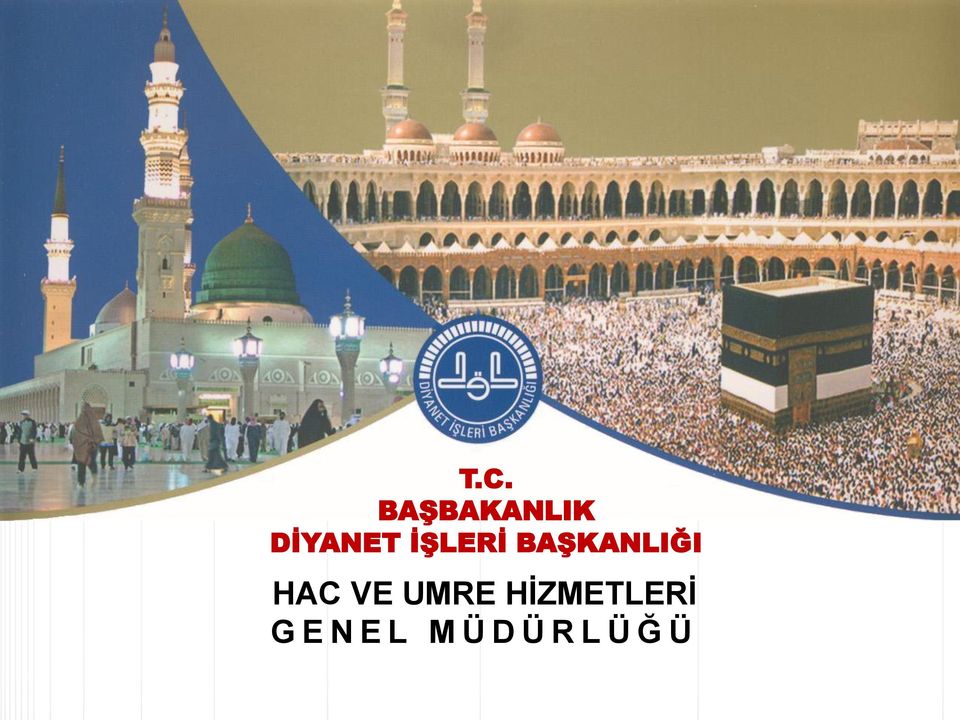 BAŞKANLIĞI HAC VE UMRE