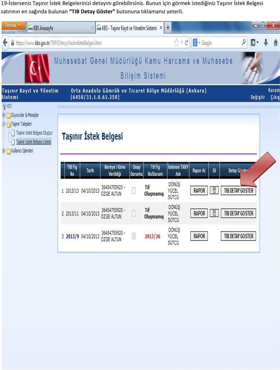 Bunun için görmek istediğiniz Taşınır İstek