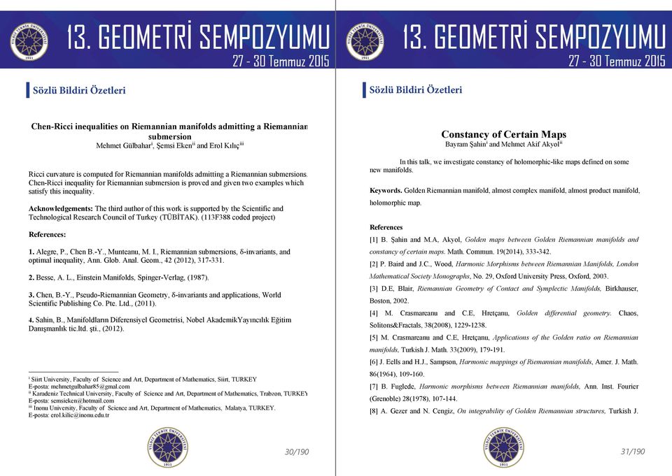 Acknowledgements: The third author of this work is supported by the Scientific and Technological Research Council of Turkey (TÜBİTAK). (3F388 coded project) References:. Alegre, P., Chen B.-Y.
