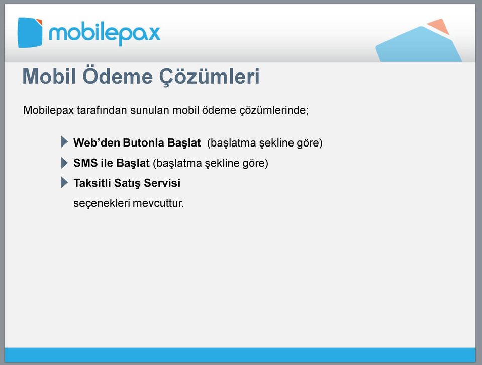 (başlatma şekline göre) SMS ile Başlat (başlatma