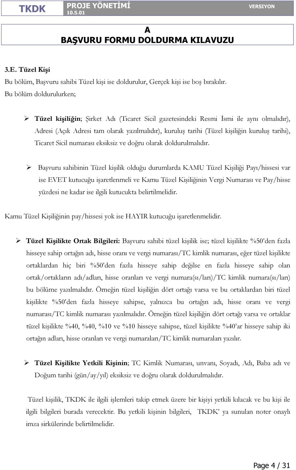 tarihi), Ticaret Sicil numarası eksiksiz ve doğru olarak doldurulmalıdır.