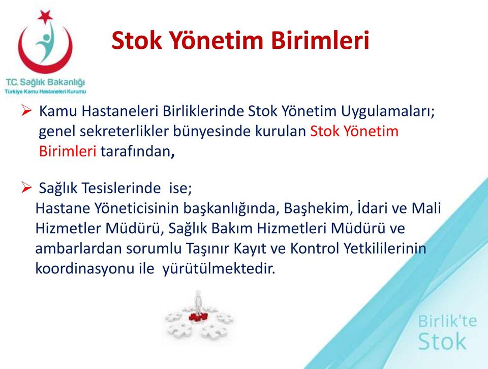 Hastane Yöneticisinin başkanlığında, Başhekim, İdari ve Mali Hizmetler Müdürü, Sağlık Bakım