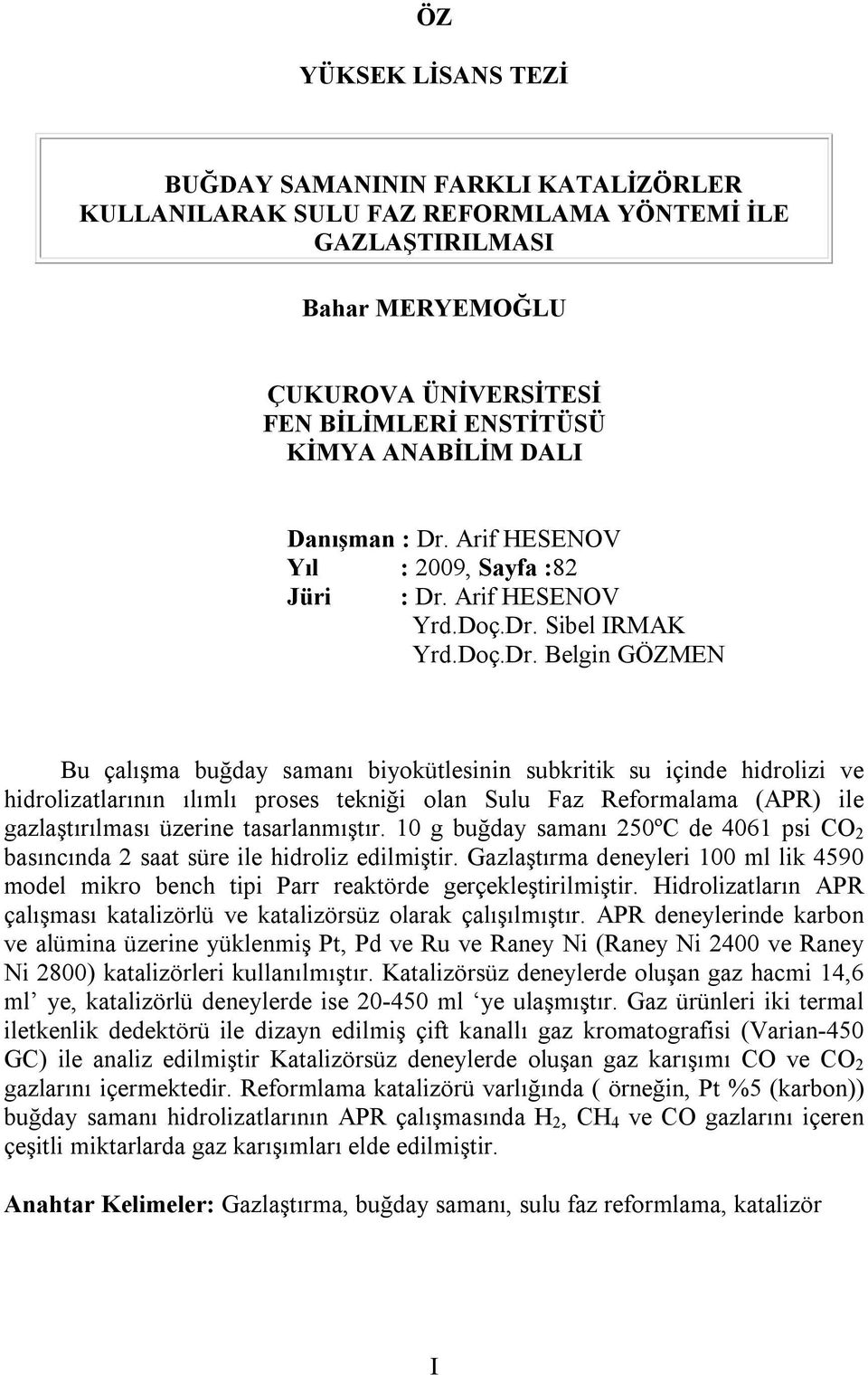 Arif HESENOV Yıl : 2009, Sayfa :82 Jüri : Dr.