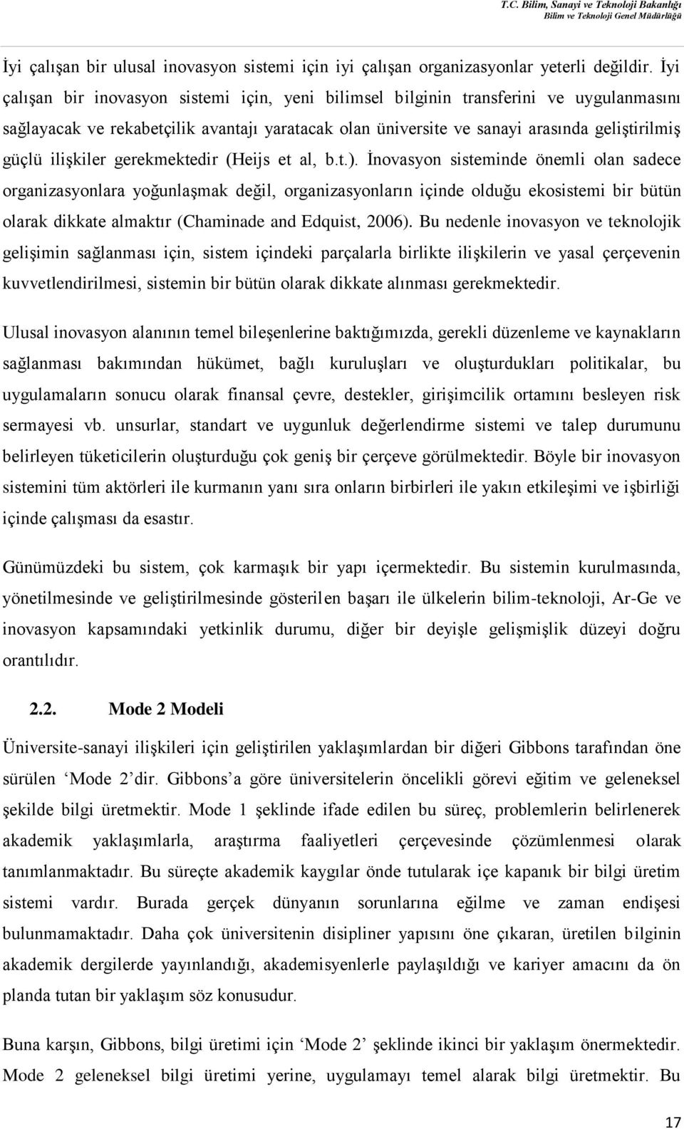 ilişkiler gerekmektedir (Heijs et al, b.t.).