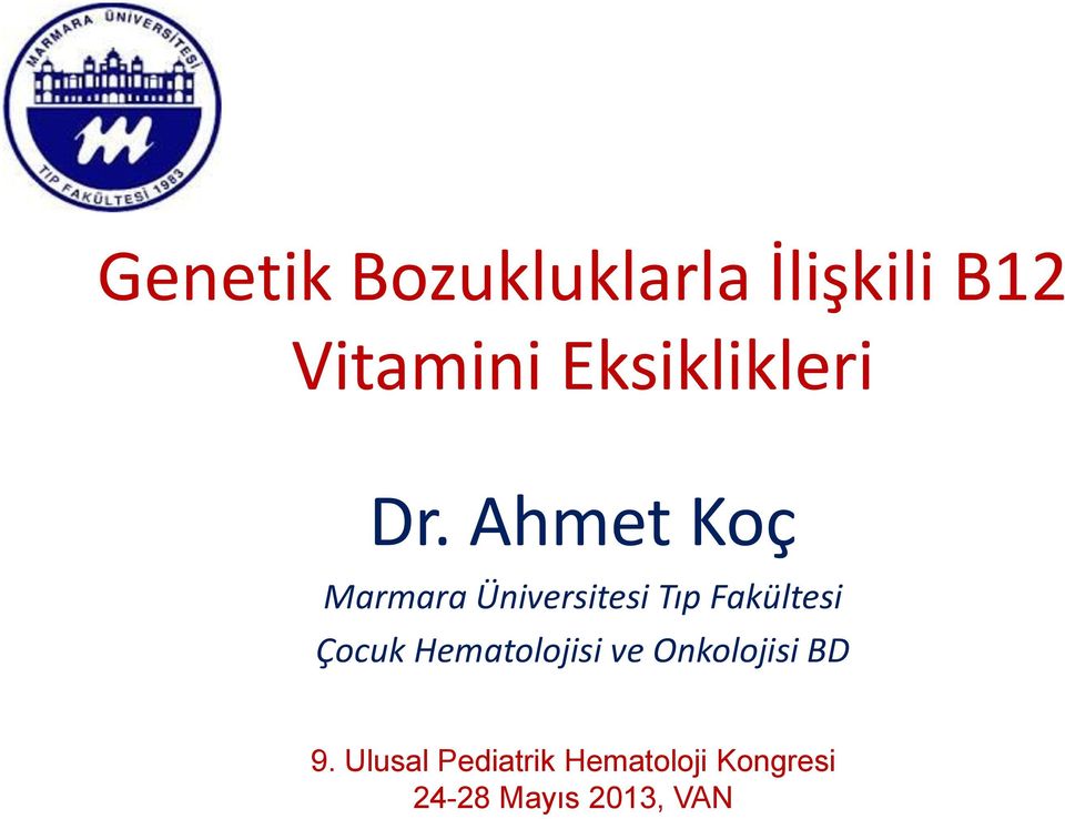 Ahmet Koç Marmara Üniversitesi Tıp Fakültesi Çocuk