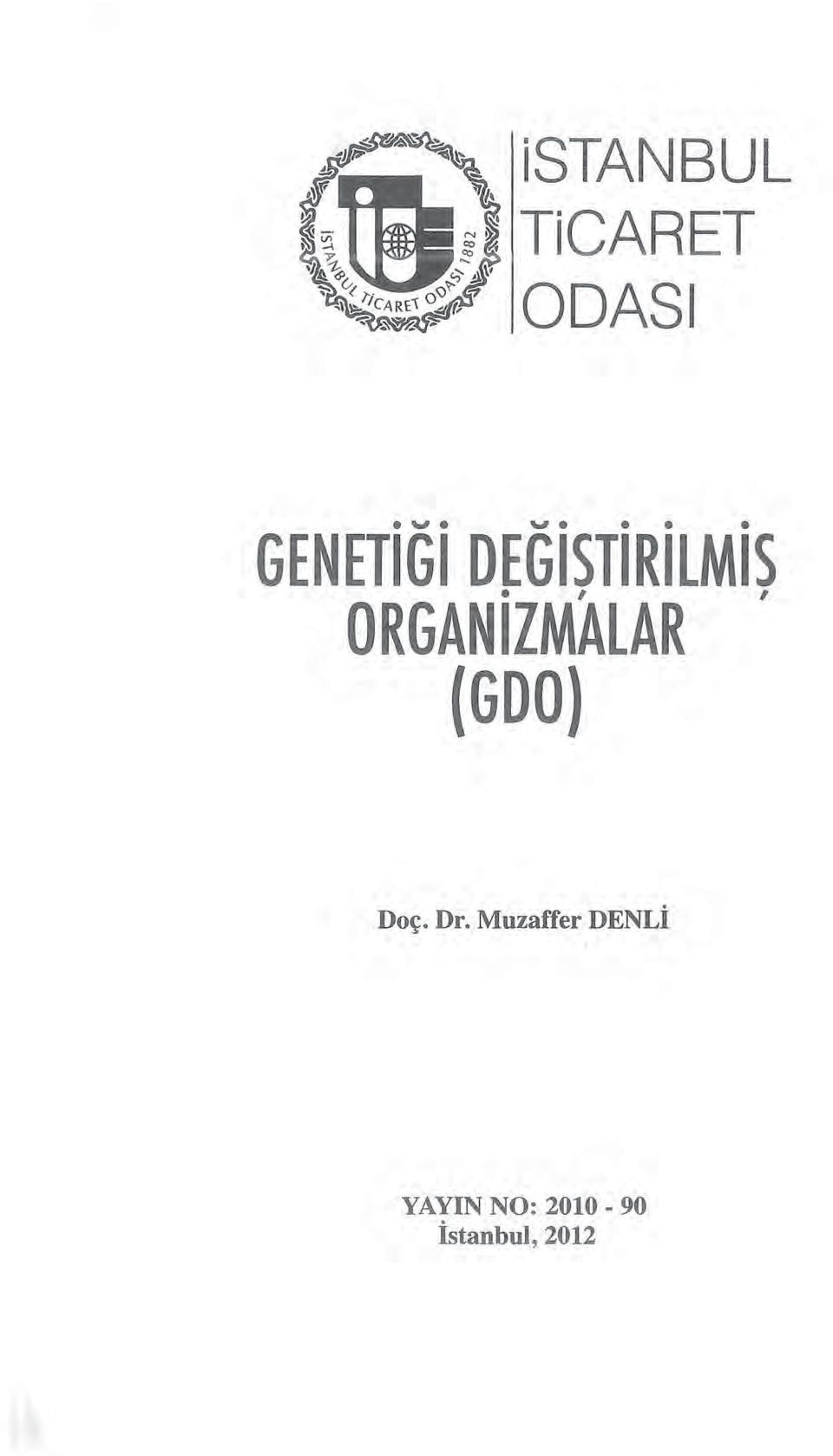 ORGANilMALAR, (GDO) Doç. Dr.