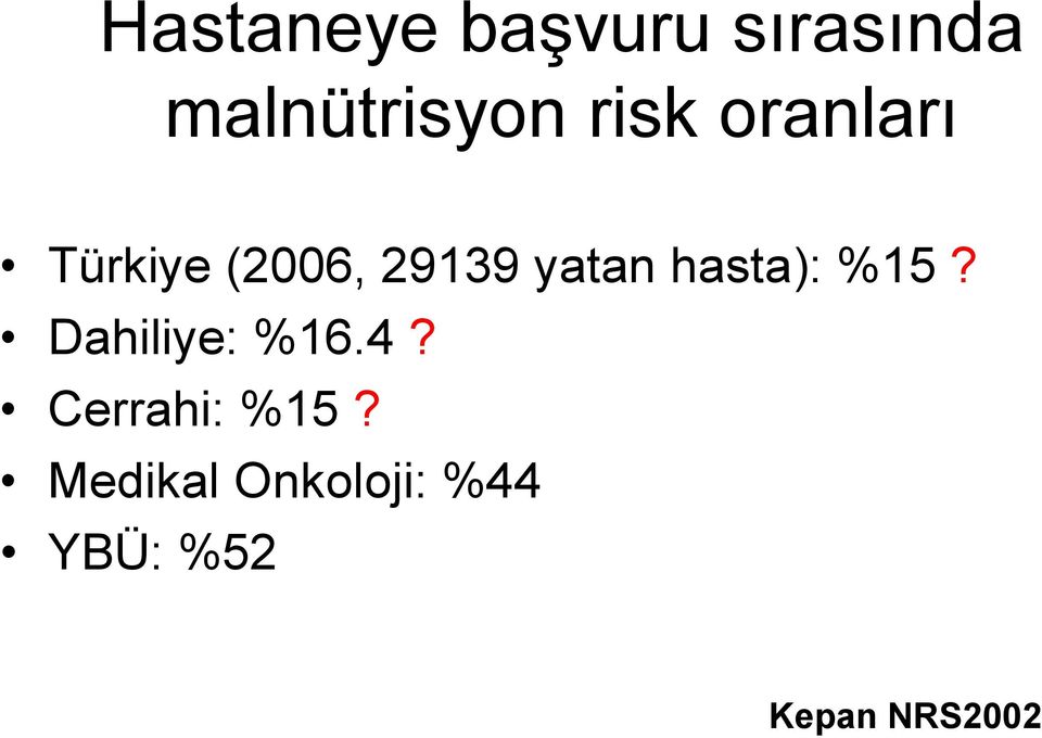 hasta): %15? Dahiliye: %16.4? Cerrahi: %15?