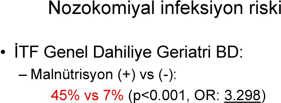 BD: Malnütrisyon (+) vs (-):