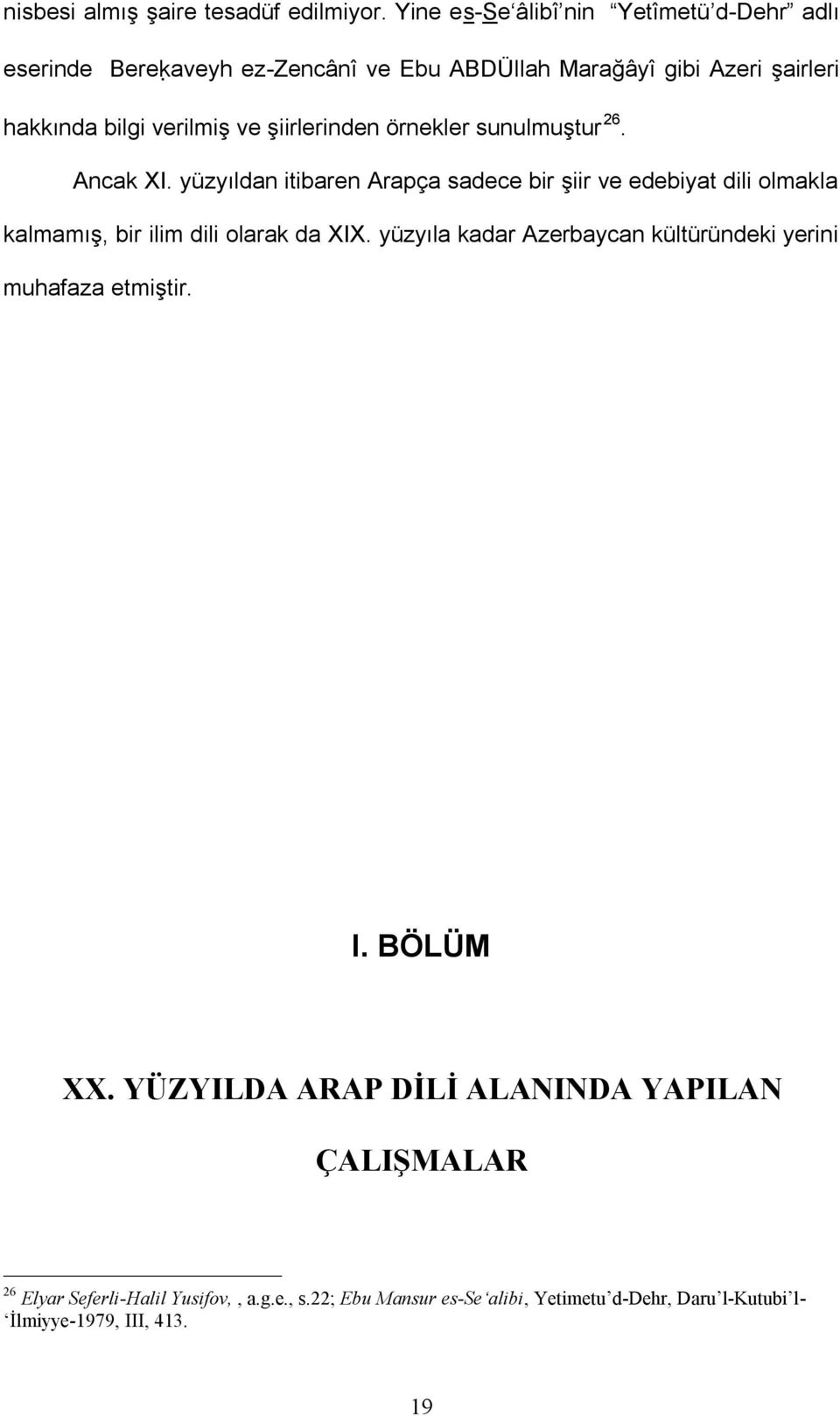 şiirlerinden örnekler sunulmuştur 26. Ancak XI.