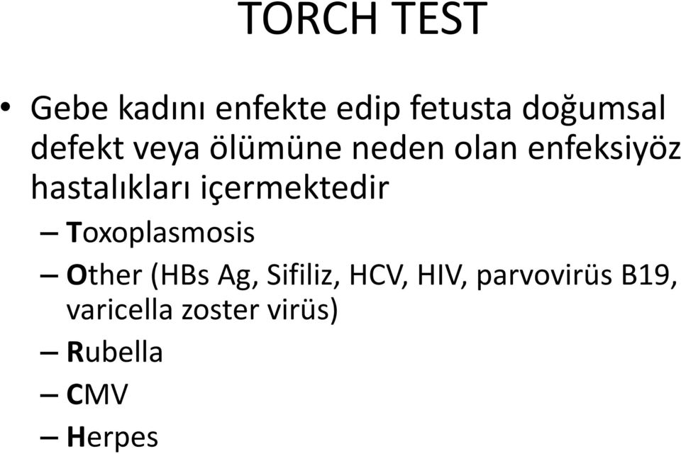 içermektedir Toxoplasmosis Other (HBs Ag, Sifiliz, HCV,