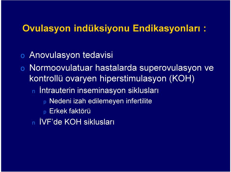 hiperstimulasyon (KOH) İntrauterin inseminasyon siklusları p