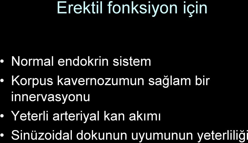 innervasyonu Yeterli arteriyal kan